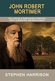 John Robert Mortimer : the life of a nineteenth century East Yorkshire archaeologist