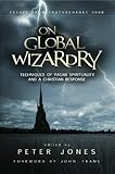 On Global Wizardry: Techniques of Pagan Spirituality and a Christian Response