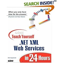 Sams Teach Yourself .NET XML Web Services in 24 Hours (Sams Teach Yourself)