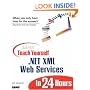 Sams Teach Yourself .NET XML Web Services in 24 Hours