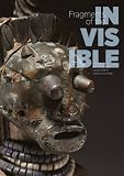 Fragments of the invisible : the René and Odette Delenne collection of Congo sculpture