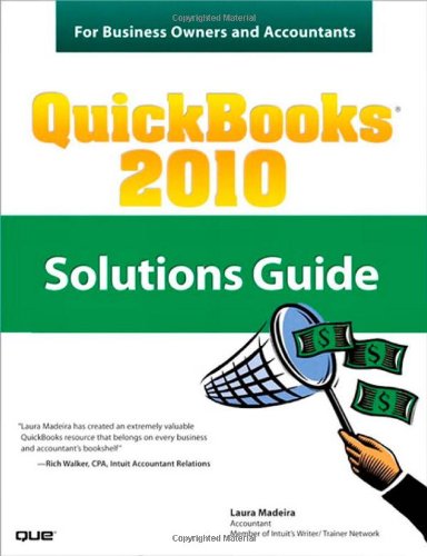 QuickBooks 2010 Solutions Guide for Business Owners and Accountants