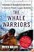 The Whale Warriors: The Battle at the Bottom of the World to Save the Planet's Largest Mammals