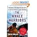 The Whale Warriors: The Battle at the Bottom of the World to Save the Planet's Largest Mammals