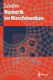 Numerik im Maschinenbau (Springer-Lehrbuch) - Michael Sch&auml;fer