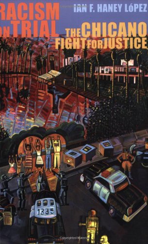 Racism on Trial: The Chicano Fight for Justice