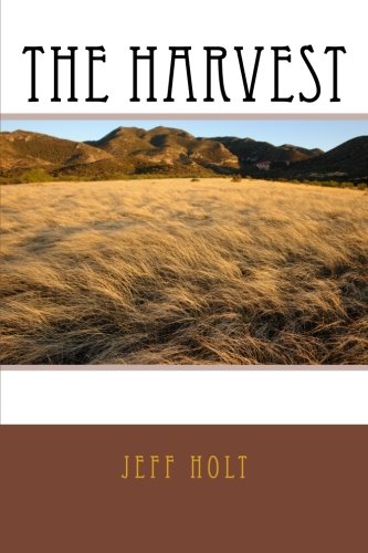 The Harvest, by Jeff Holt The Harvest, by Jeff Holt