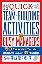 Quick Team-Building Activities for Busy Managers: 50 Exercises That Get Results in Just 15 Minutes