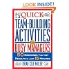 Quick Team-Building Activities for Busy Managers: 50 Exercises That Get Results in Just 15 Minutes
