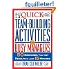 Quick Team-Building Activities for Busy Managers: 50 Exercises That Get Results in Just 15 Minutes