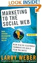 Marketing to the Social Web: How Digital Customer Communities Build Your Business