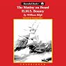 The Mutiny on Board H.M.S. Bounty: A Voyage to the South Sea and the Terrible Mutiny on Board
