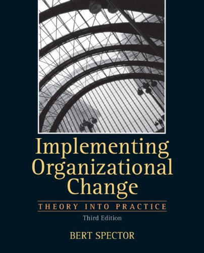 Implementing Organizational Change: Theory Into Practice, 3rd Edition