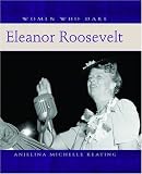 Women Who Dare: Eleanor Roosevelt (Women Who Dare (Petaluma, Calif.).)
