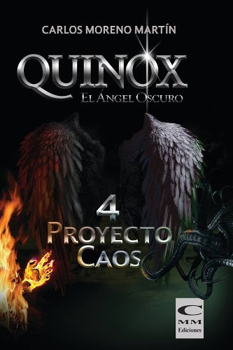 Quinox, el ángel oscuro 4: Proyecto Caos (Universo Quinox Nº 4) (Spanish Edition)
