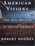 American Visions: The Epic History of Art in America