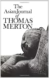 The Asian Journal of Thomas Merton (New Directions Books)