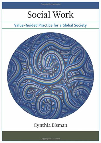 Social Work: Value-Guided Practice for a Global Society