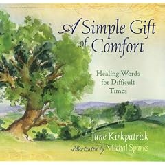 A Simple Gift of Comfort: Healing Words for Difficult Times