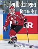 Hayley Wickenheiser: Born to Play