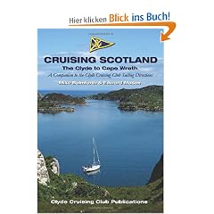 Cruising Scotland - the Clyde to Cape Wrath: A Companion to the Clyde Cruising Club Sailing Directions