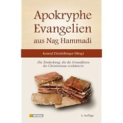 Apokryphe Evangelien aus Nag Hammadi: Die Entdeckung, die die Grundfesten des Christentums ersch�tterte