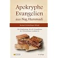 Apokryphe Evangelien aus Nag Hammadi: Die Entdeckung, die die Grundfesten des Christentums ersch�tterte
