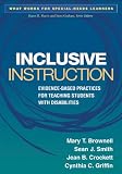 Inclusive Instruction: Evidence-Based Practices for Teaching Students with Disabilities (What Works for Special-needs Learners)
