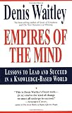 Empires of the Mind: Lessons To Lead And Succeed In A Knowledge-Based World