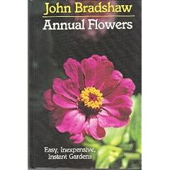 Annual Flowers: Easy, Inexpensive, Instant Gardens