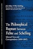 The philosophical rupture between Fichte and Schelling : selected texts and correspondence (1800-1802)