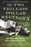 Two Trillion Dollar Meltdown: Easy Money, High Rollers, and the Great Credit Crash