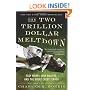 Two Trillion Dollar Meltdown: Easy Money, High Rollers, and the Great Credit Crash