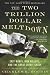 Two
Trillion
Dollar
Meltdown:
Easy
Money,
High
Rollers,
and
the
Great
Credit
Crash