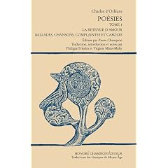 Po�sies. La retenue d'amours. Ballades, chansons, complaintes et caroles : Traduction en fran�ais moderne du tome1.