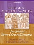 Bridging Multiple Worlds: Case Studies of Diverse Educational Communities (2nd Edition)