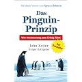 Das Pinguin-Prinzip: Wie Ver�nderung zum Erfolg f�hrt