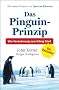 Das Pinguin-Prinzip: Wie Ver�nderung zum Erfolg f�hrt