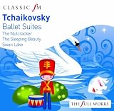 Tchaikovsky: Ballet Suites - Nutracker, Swan Lake, Sleeping Beauty