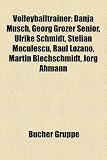 Produkt-Bild: Volleyballtrainer: Danja Musch, Georg Grozer Senior, Ulrike Schmidt, Stelian Moculescu, Raul Lozano, Martin Blechschmidt, Jorg Ahmann