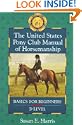 The United States Pony Club Manual of Horsemanship