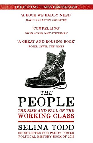 The People: The Rise and Fall of the Working Class