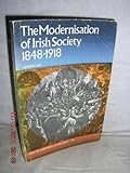 The modernisation of Irish society 1848-1918