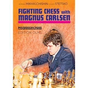 Fighting Chess with Magnus Carlsen - Adrian Mikhalchishin 