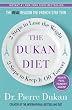 The Dukan Diet: 2 Steps to Lose the Weight, 2 Steps to Keep It Off Forever
