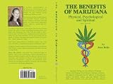 The Benefits of Marijuana: Physical, Psychological & Spiritual