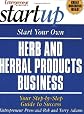 Start Your Own Herb and Herbal Products Business (Entrepreneur Magazine's Start Up)