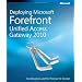 Deploying Microsoft&reg; Forefront&reg; Unified Access Gateway 2010