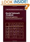 Social Network Analysis: Methods and Applications (Structural Analysis in the Social Sciences)