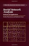 Social Network Analysis: Methods and Applications (Structural Analysis in the Social Sciences)